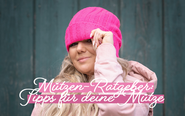 Mützenratgeber, welche Mütze passt zu mir